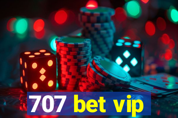 707 bet vip